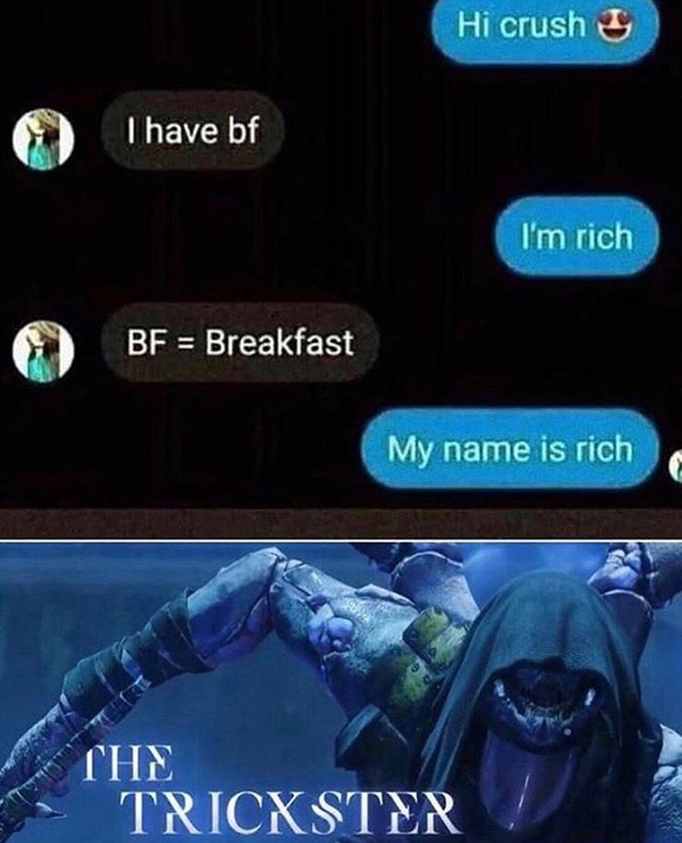 trickster meme - Hi crush I have bf I'm rich Bf Breakfast My name is rich The Trickster