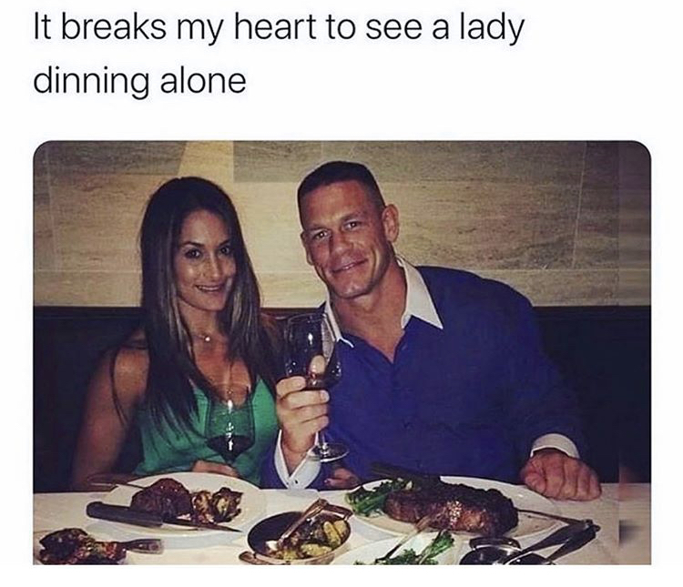 It breaks my heart to see a lady dinning alone