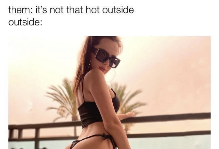 girl - them it's not that hot outside outside