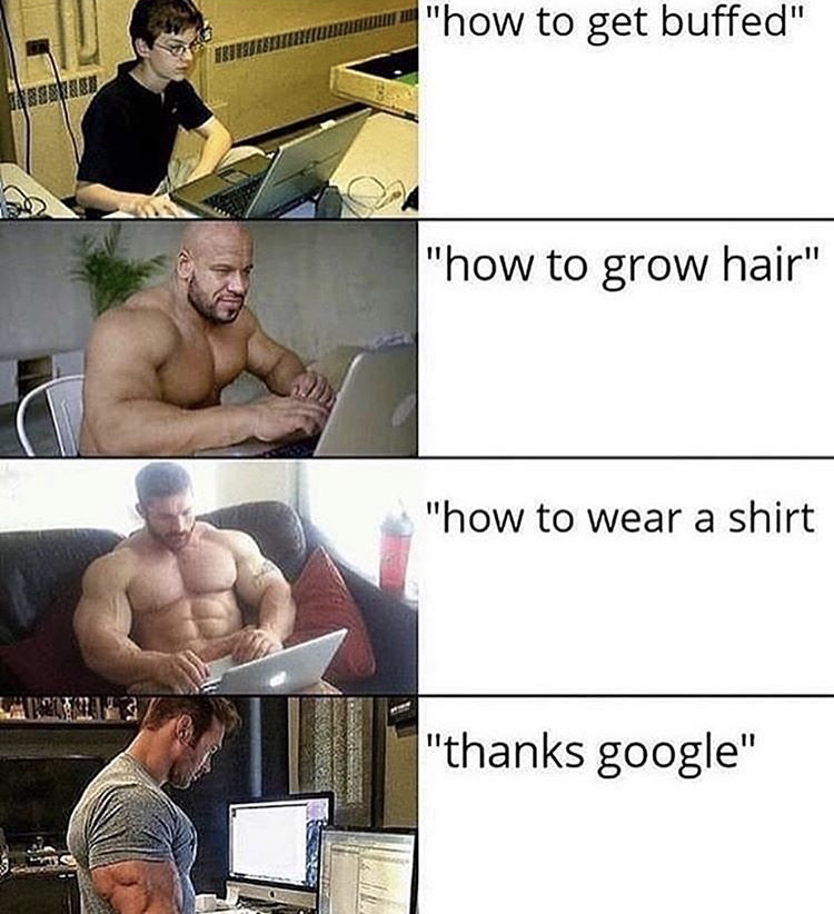 get buffed meme - "how to get buffed" "how to grow hair" "how to wear a shirt "thanks google"