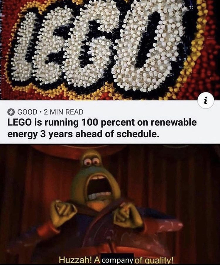 poster - Iegu i Good.2 Min Read Lego is running 100 percent on renewable energy 3 years ahead of schedule. Huzzah! A company of quality!