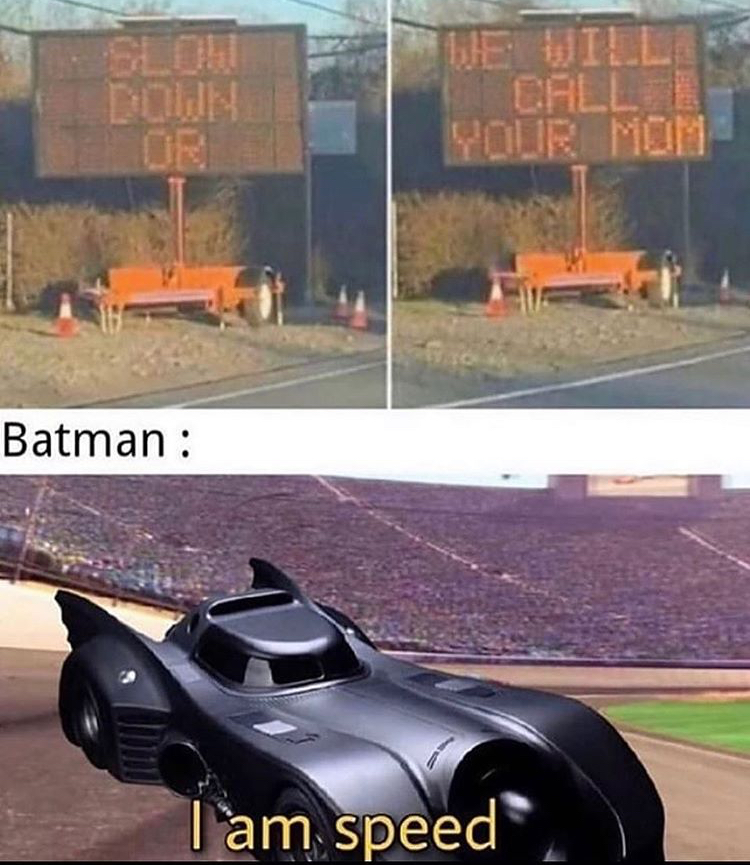 road safety memes - We Will Call Batman Tam speed