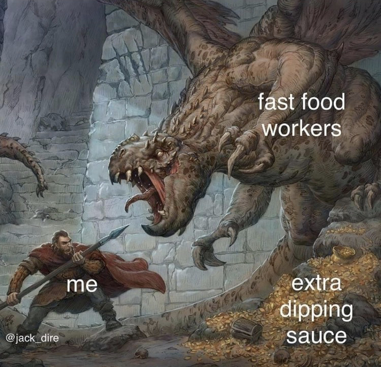 asking for extra sauce meme - fast food workers me extra dipping sauce