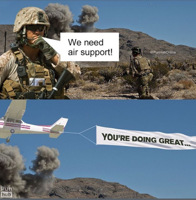 soldier - We need air support! PurHub Online You'Re Doing Great... Pun hub