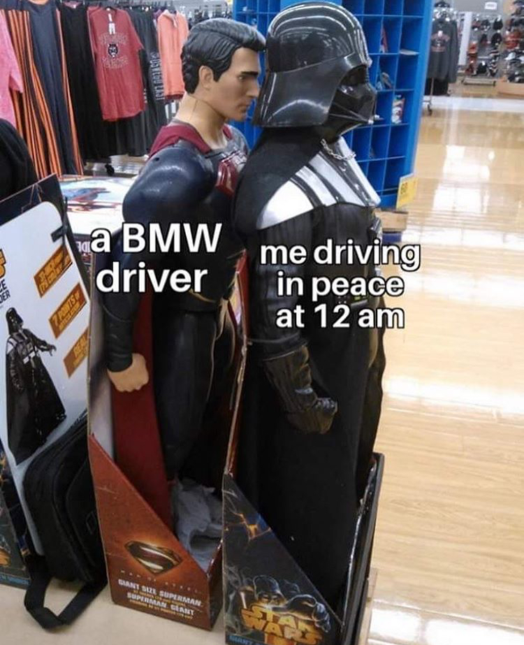 superman darth vader meme - wa Bmw driver me driving in peace at 12 am