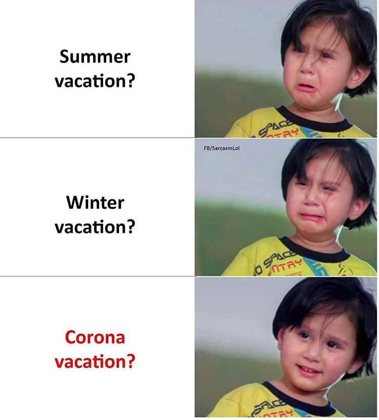 funny memes - child - Summer vacation? Grace FbSarcasmLol Winter vacation? 0 Intry Corona vacation?