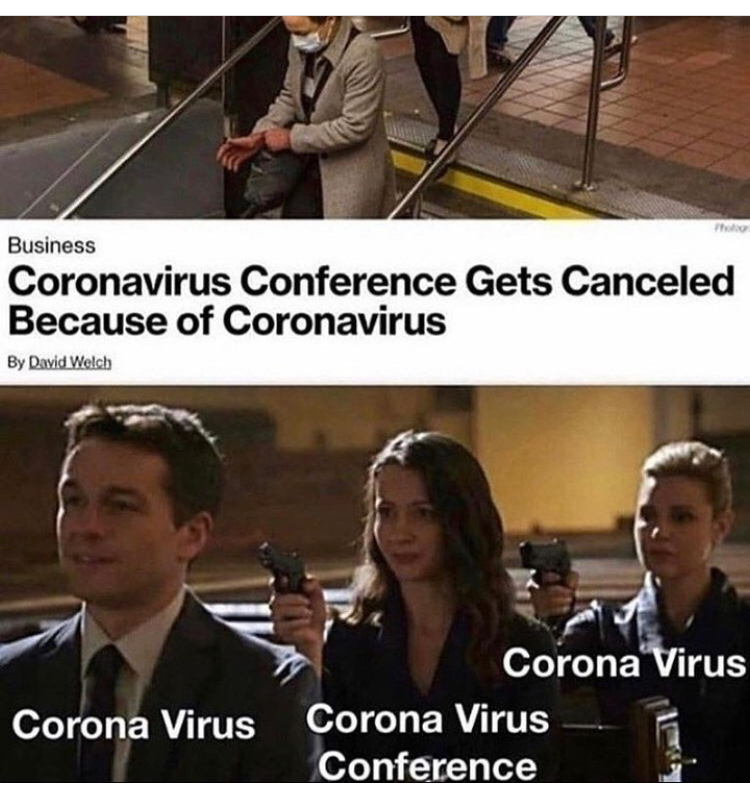 funny memes - coronavirus conference cancelled due to coronavirus meme - Business Coronavirus Conference Gets Canceled Because of Coronavirus By David Welch Corona Virus Corona Virus Corona Virus Conference