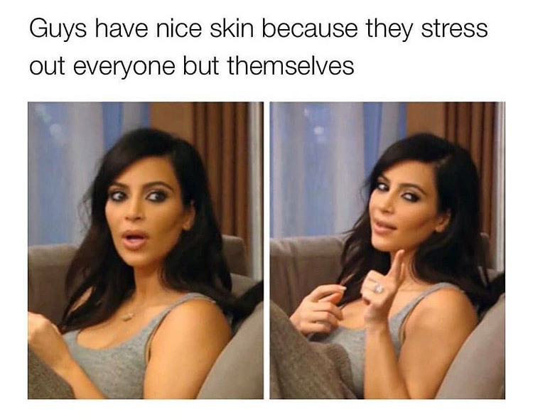 black hair - Guys have nice skin because they stress out everyone but themselves