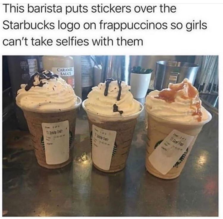barista puts stickers over starbucks logo - This barista puts stickers over the Starbucks logo on frappuccinos so girls can't take selfies with them Carave Sauce 11 st