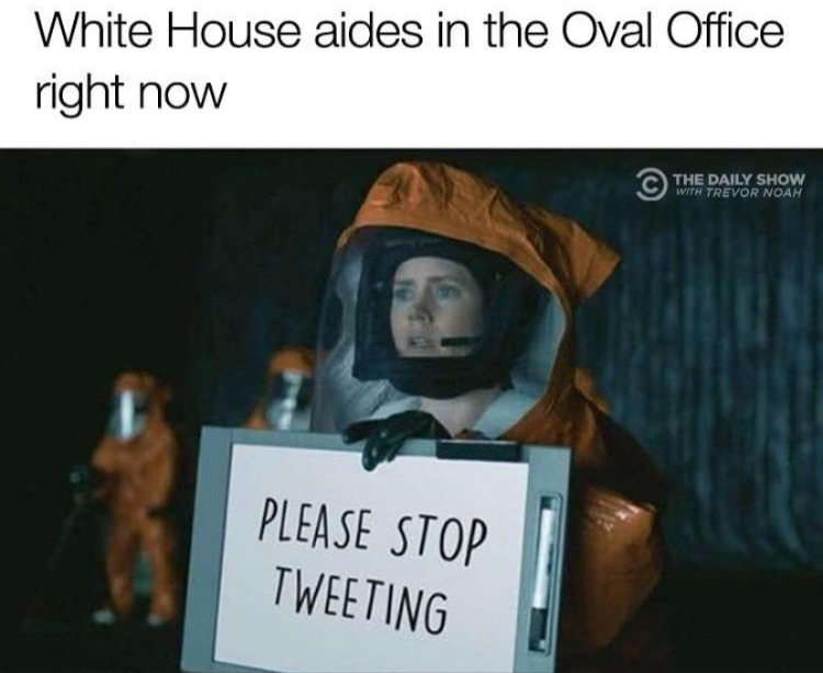 The White House - White House aides in the Oval Office right now The Daily Show With Trevor Noah Please Stop Tweeting
