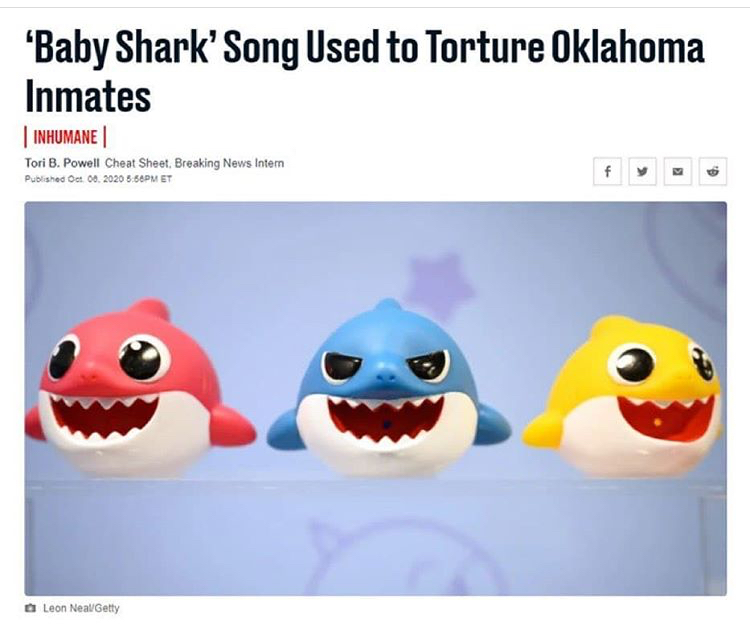 Baby Shark - Baby Shark Song Used to Torture Oklahoma Inmates Inhumane Tori B. Powell Cheat Sheet. Breaking News Intern Published Oct. 08.2020 Pm Et f Leon NealGetty