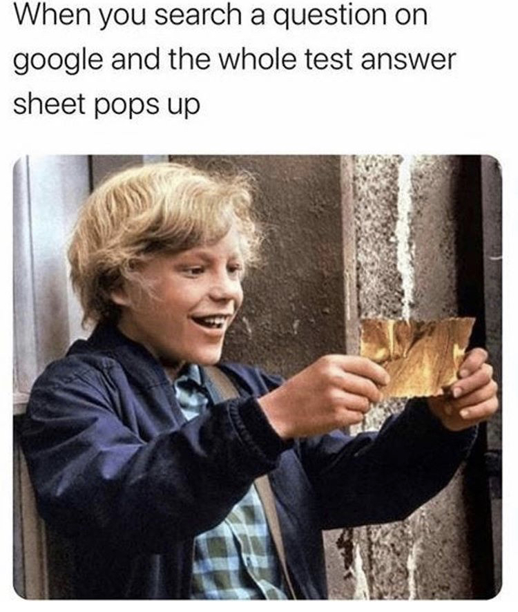 relatable memes - When you search a question on google and the whole test answer sheet pops up