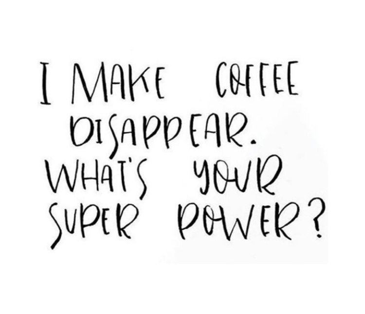 handwriting - I Make Cafee Disappear . What'S your super power?