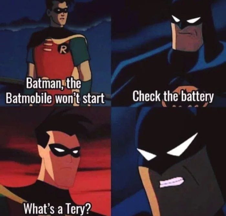 batman memes - R Batman, the Batmobile won't start Check the battery What's a Tery?