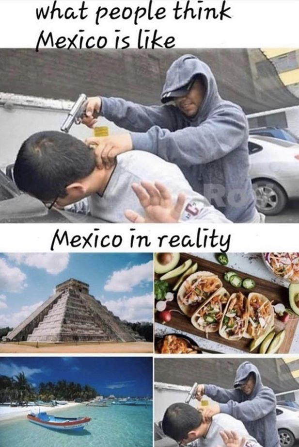 funny memes - people think mexico is like - what people think Mexico is Mexico in reality 62