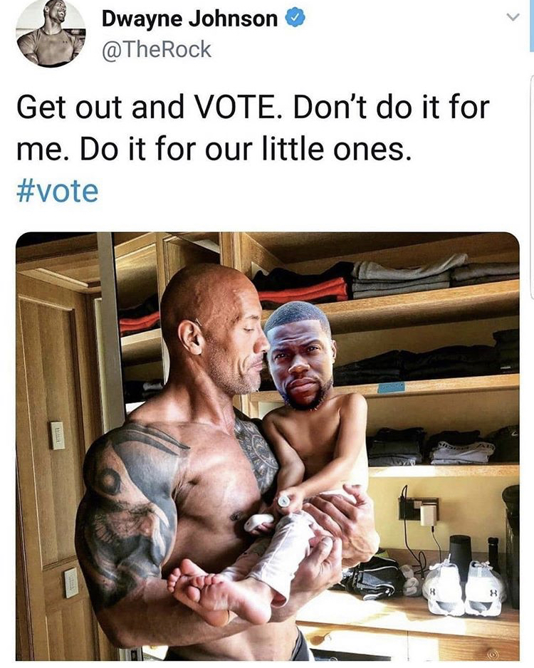 dwayne johnson kevin hart baby - Dwayne Johnson Get out and Vote. Don't do it for me. Do it for our little ones.