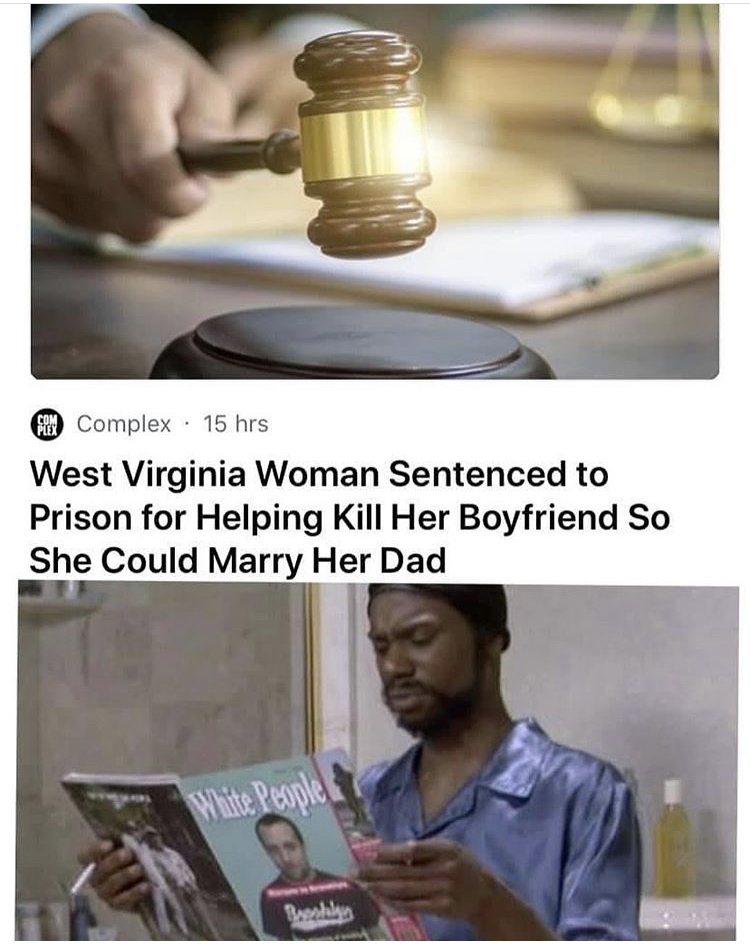 random funny pictures no words - Complex. 15 hrs West Virginia Woman Sentenced to Prison for Helping Kill Her Boyfriend So She Could Marry Her Dad White Parole
