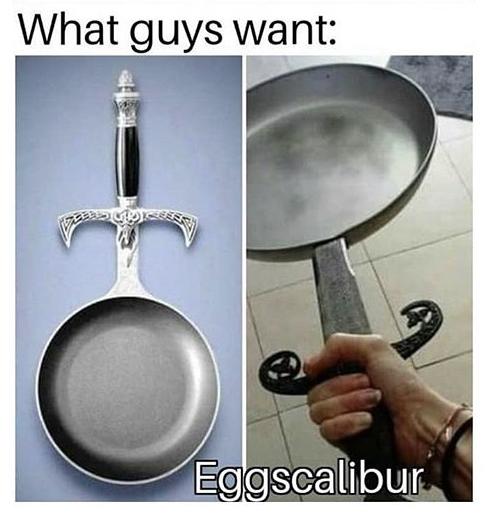 What guys want Eggscalibur