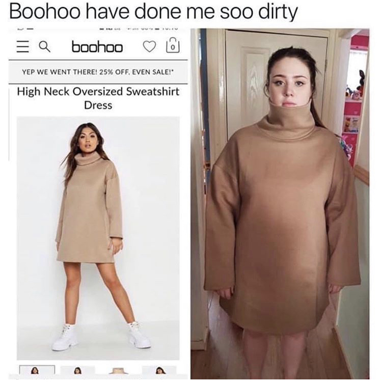 boohoo com memes - Boohoo have done me soo dirty a boohoo Yep We Went There! 25% Off. Even Sale! High Neck Oversized Sweatshirt Dress P