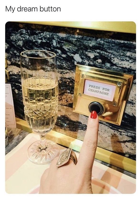 london press for champagne - My dream button Press Yor Chupagne