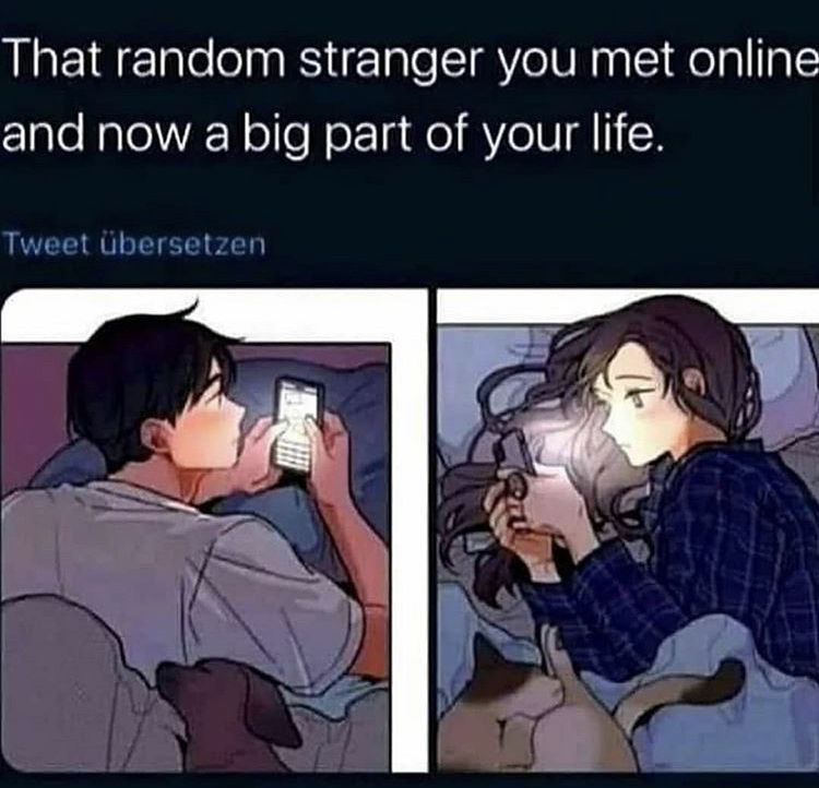 random stranger you met online and now a big p - That random stranger you met online and now a big part of your life. Tweet bersetzen al