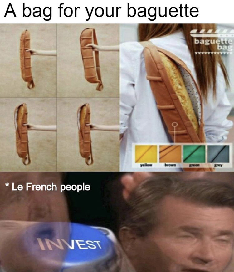 baguette meme - A bag for your baguette baguette bas Le French people Invest