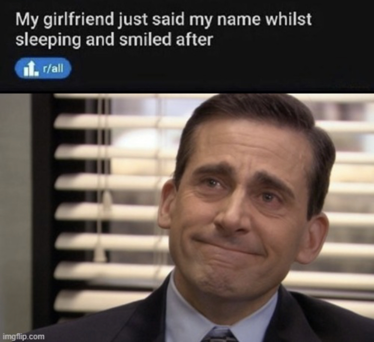 michael scott crying - My girlfriend just said my name whilst sleeping and smiled after 11.all imgflip.com