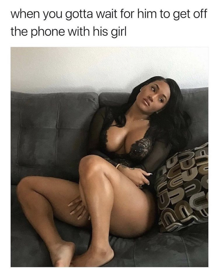 sitting - when you gotta wait for him to get off the phone with his girl Mas