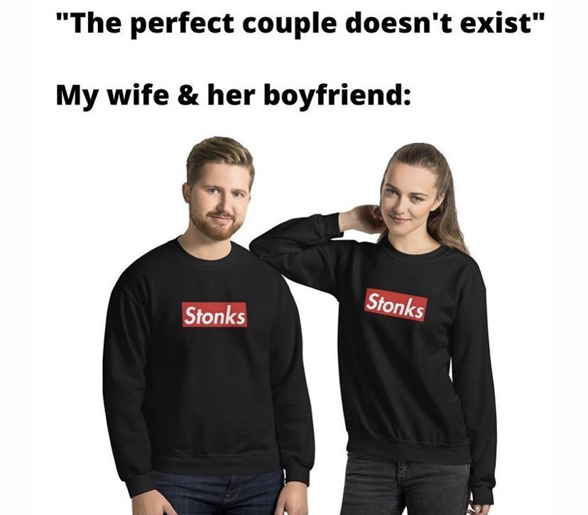 Sweater - "The perfect couple doesn't exist" My wife & her boyfriend Stonks Stonks