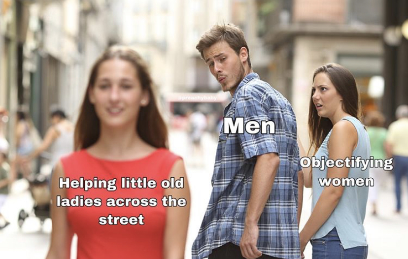 quarantine student memes - Men Objectifying women Helping little old ladies across the street