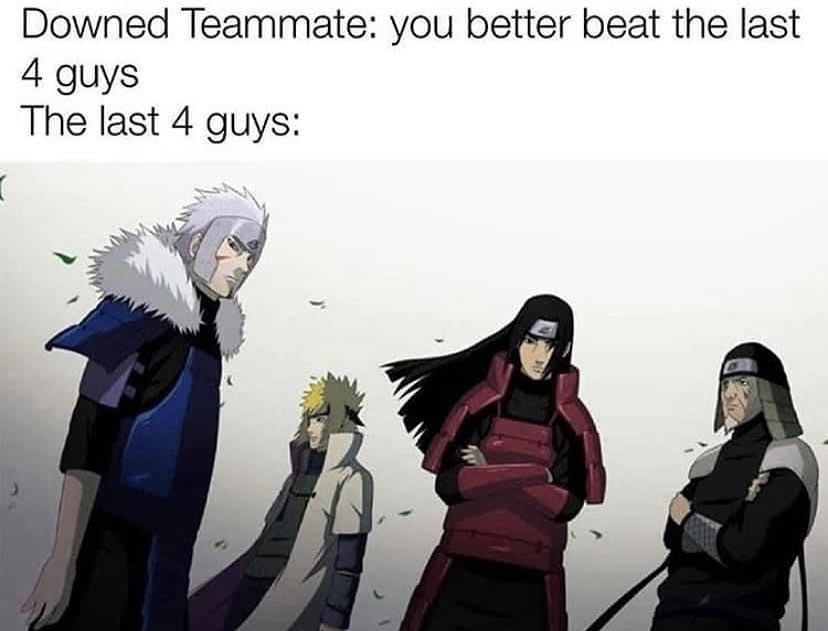 naruto hokage - Downed Teammate you better beat the last 4 guys The last 4 guys