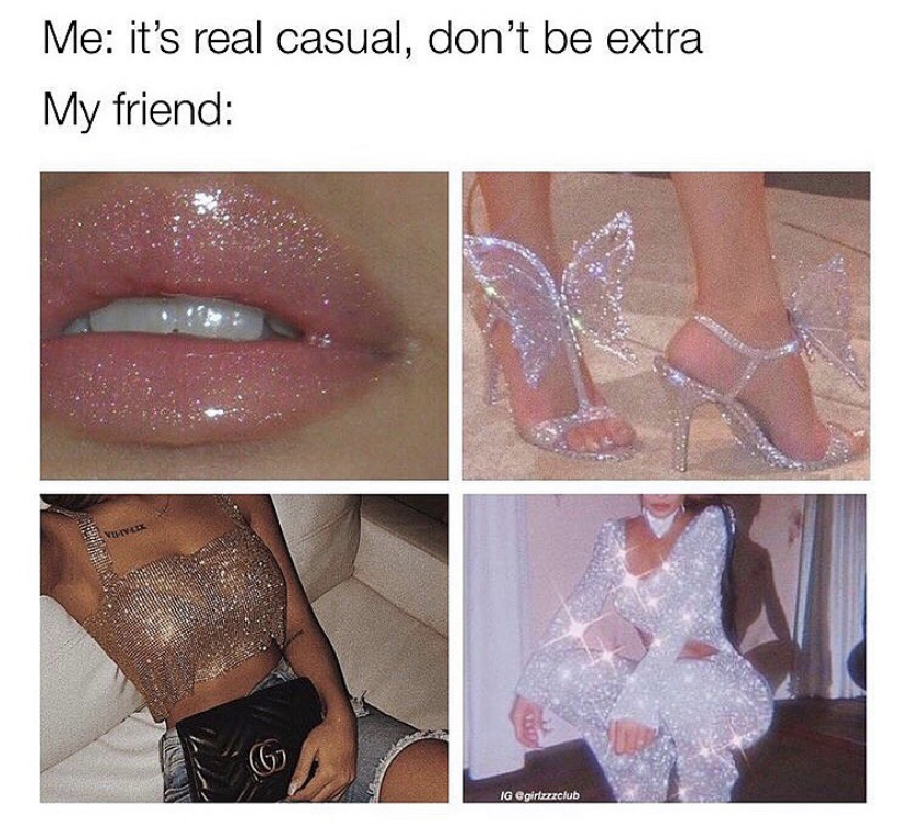 lip - Me it's real casual, don't be extra My friend Ig zalub