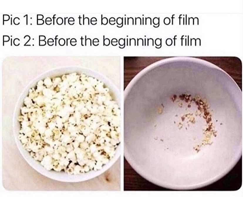 popcorn before movie meme - Pic 1 Before the beginning of film Pic 2 Before the beginning of film