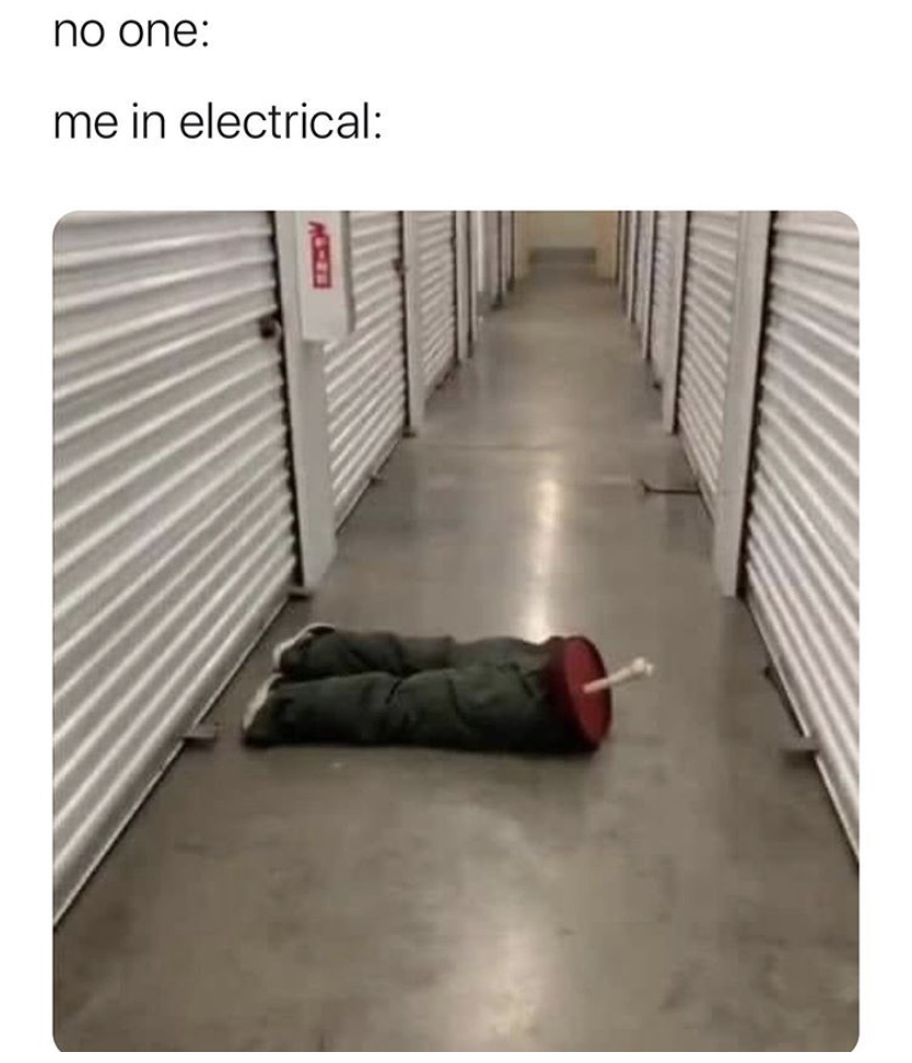 dead body reported meme - no one me in electrical