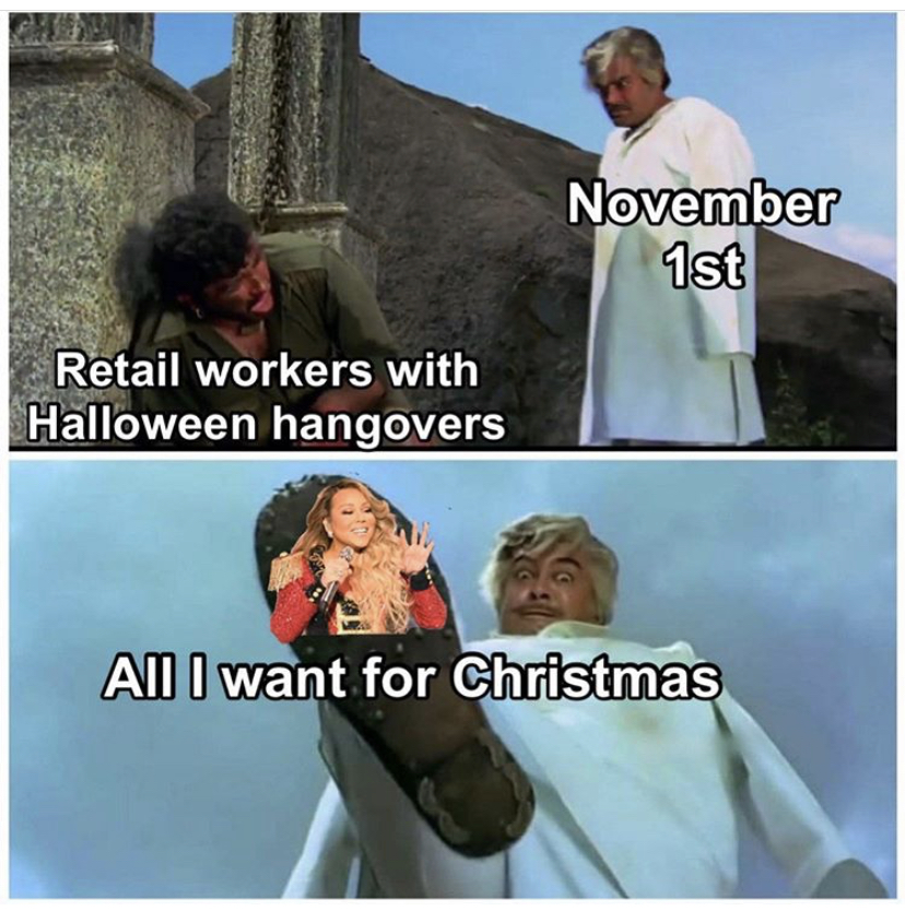 funny memes - photo caption - November 1st Retail workers with Halloween hangovers All I want for Christmas