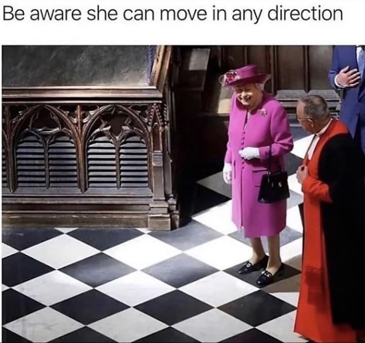 aware she can move in any direction - Be aware she can move in any direction