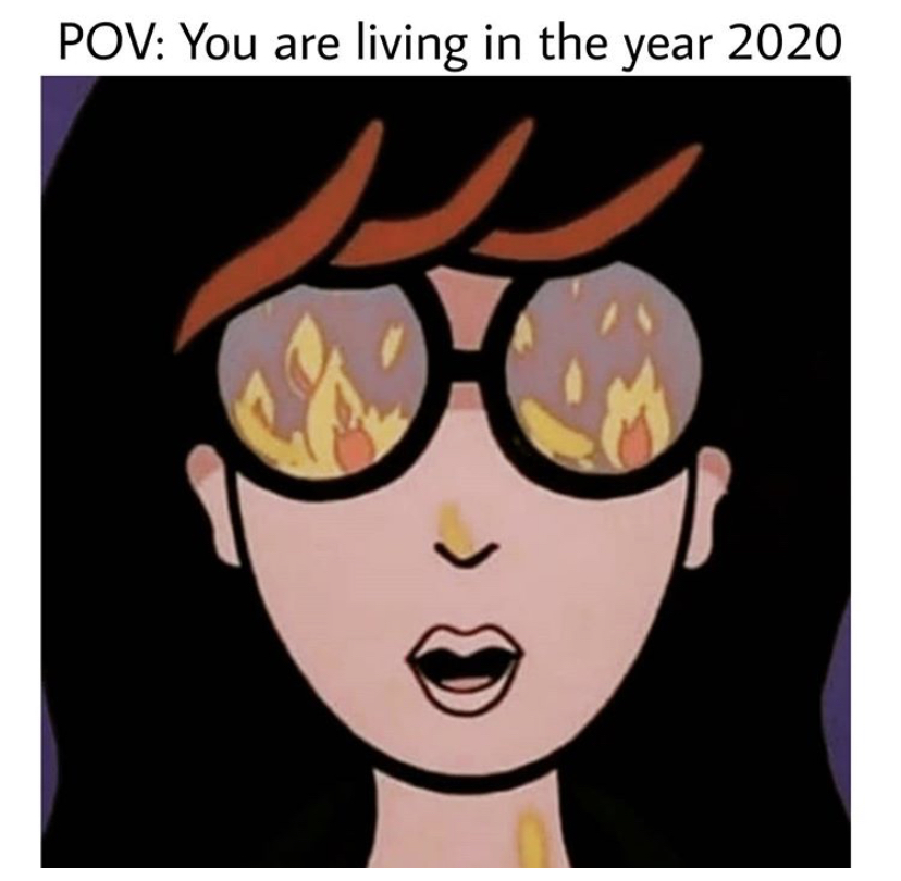 daria fire gif - Pov You are living in the year 2020