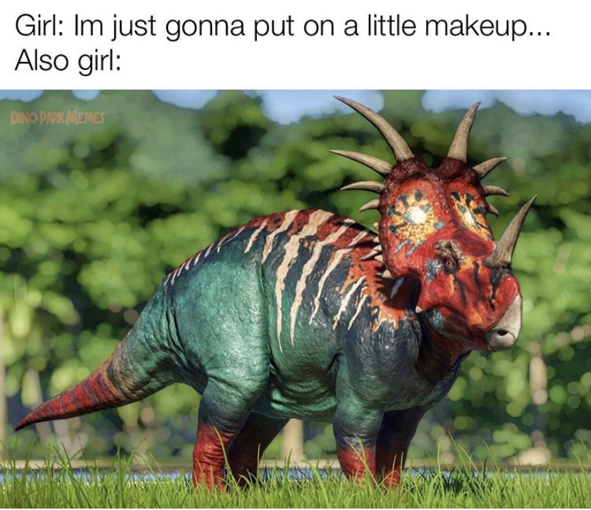 fauna - Girl Im just gonna put on a little makeup... Also girl
