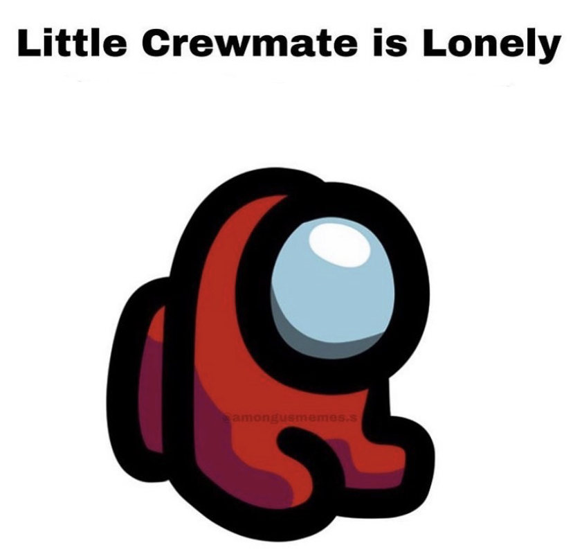 little fish - Little Crewmate is Lonely amongusmemes.s