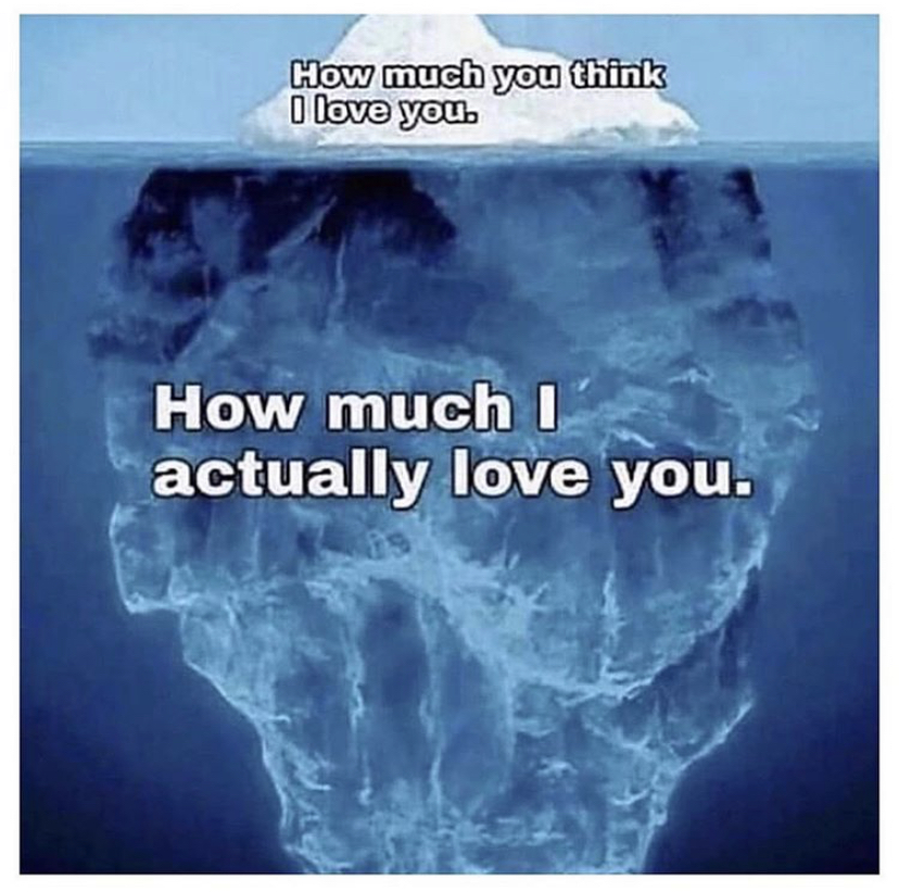 love you wholesome meme - How much you think I love you. How much I actually love you.