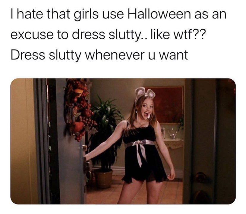 karen mean girls mouse costume - Thate that girls use Halloween as an excuse to dress slutty.. wtf?? Dress slutty whenever u want
