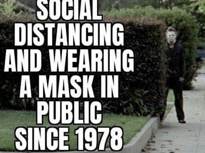 covid mask funny - Social Distancing And Wearing A Mask In Public Since 1978