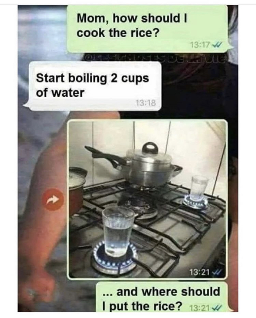 instructions unclear - Mom, how should I cook the rice? Be Start boiling 2 cups of water vd ... and where should I put the rice?