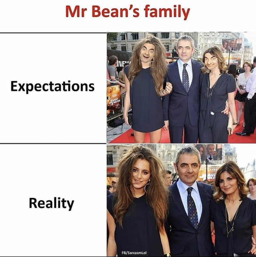 Joke - Mr Bean's family Gine Expectations Reality FbSarcasmlol