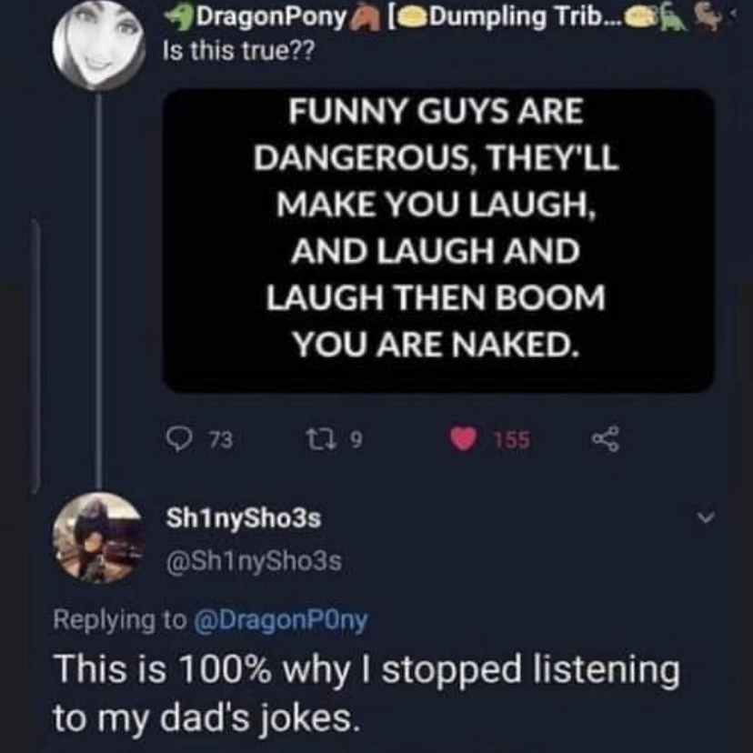 nihat sırdar ve eşi - 4 DragonPony AleDumpling Trib... Is this true?? Funny Guys Are Dangerous, They'Ll Make You Laugh, And Laugh And Laugh Then Boom You Are Naked. 73 19 755 ShinySho3s This is 100% why I stopped listening to my dad's jokes.