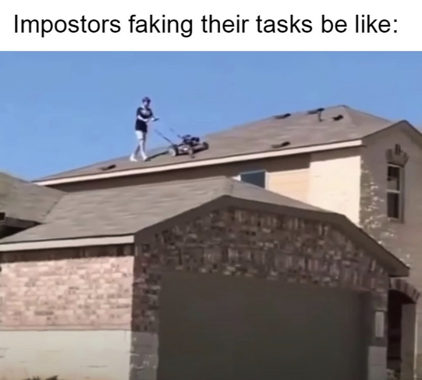 roof - Impostors faking their tasks be