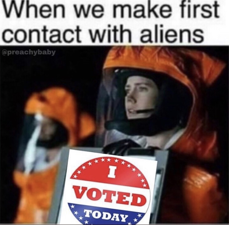 weed in space meme - When we make first contact with aliens I Voted Today