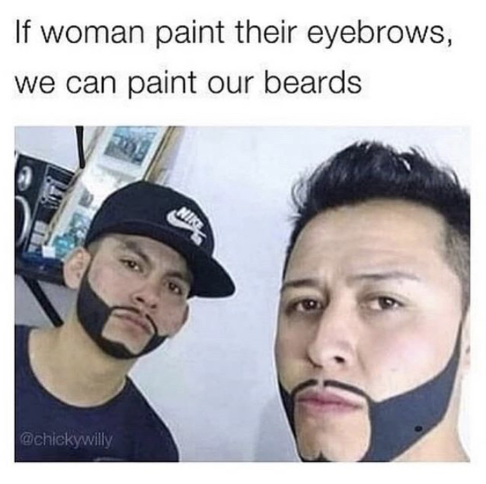 funny beard paint - If woman paint their eyebrows, we can paint our beards Nir