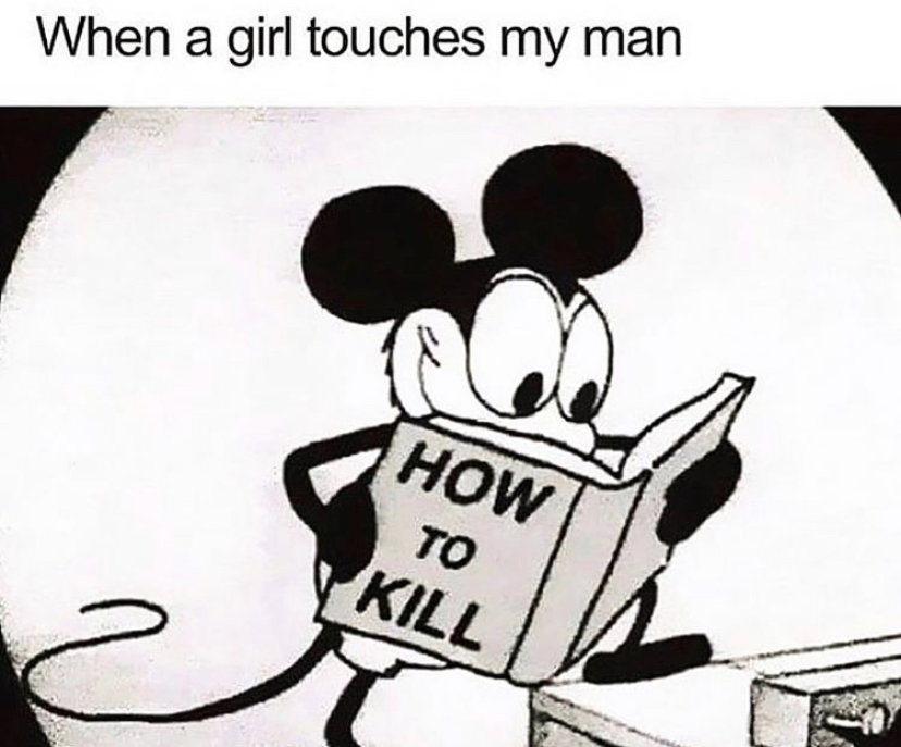 kill mickey mouse - When a girl touches my man How To Kill