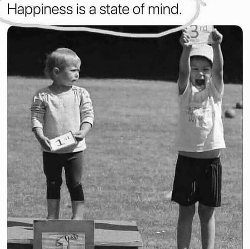 dank memes - 3rd place state of mind - Happiness is a state of mind.